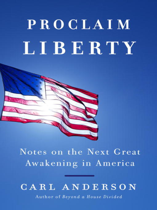 Title details for Proclaim Liberty by Carl Anderson - Available